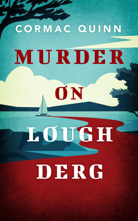 Murder on Lough Derg: A Jack Myers Mystery by Cormac Quinn 9781917453578