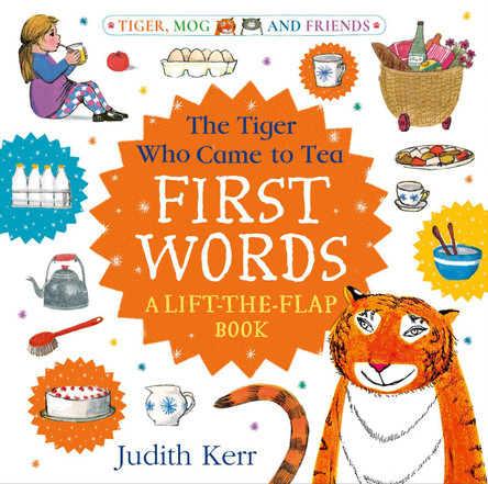 The Tiger Who Came to Tea: First Words: A lift-the-flap book by Judith Kerr 9780008771836