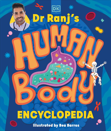 Dr Ranj’s Human Body Encyclopedia by Dr Ranj Singh 9780241681633