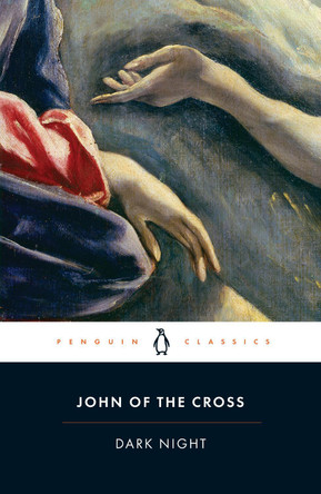 Dark Night: Poems and Selected Prose by John of the Cross 9780241699294