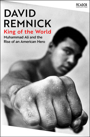 King of the World: Muhammad Ali and the Rise of an American Hero by David Remnick 9781035091379