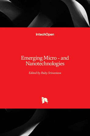 Emerging Micro: and Nanotechnologies by Ruby Srivastava 9781789855975