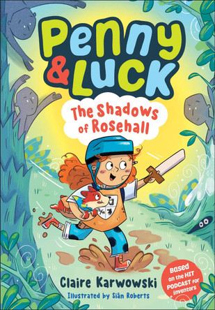 Penny & Luck: The Shadows of Rosehall by Claire Karwowski 9780241769805