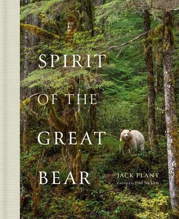 Spirit of the Great Bear by Jack Plant 9781773272856