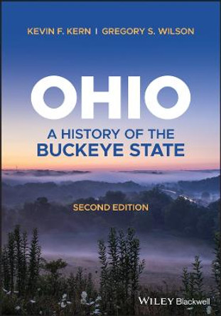 Ohio: A History of the Buckeye State by Kevin F. Kern