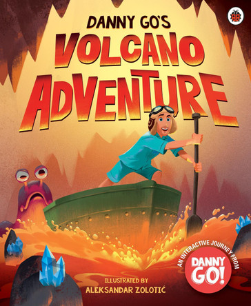 Danny Go: Danny Go's Volcano Adventure by Danny Go 9780241828717