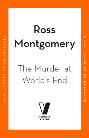 The Murder at World’s End by Ross Montgomery 9781405979283