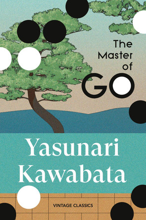 The Master of Go by Yasunari Kawabata 9781529982671