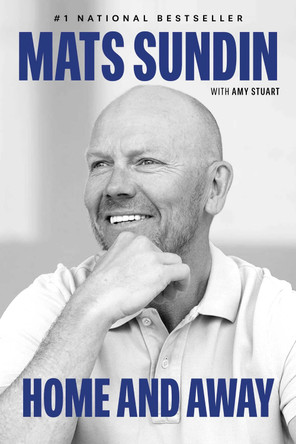 Home and Away by Mats Sundin 9781668053577