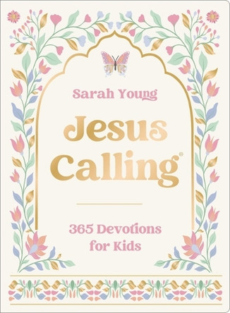 Jesus Calling: 365 Devotions for Kids (Deluxe Girls Edition) Sarah Young 9781400259717