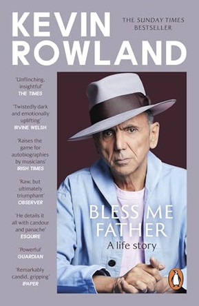 Bless Me Father: A life story by Kevin Rowland 9781529958737