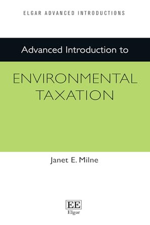 Advanced Introduction to Environmental Taxation by Janet E. Milne 9781800377080