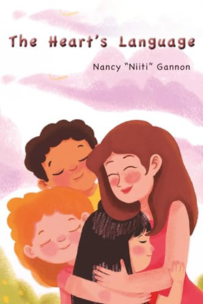 The Heart's Language 2nd Edition by Nancy Gannon 9781957460109