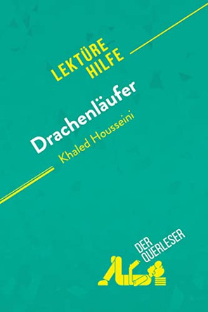 Drachenlaufer von Kahled Housseini (Lekturehilfe): Detaillierte Zusammenfassung, Personenanalyse und Interpretation by Cecile Perrel 9782808007436