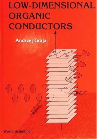 Low-dimensional Organic Conductors by Andrzej Graja 9789810204778