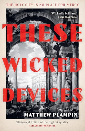 These Wicked Devices by Matthew Plampin 9780008163686