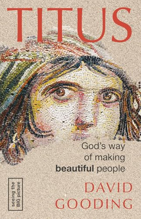 Making Beautiful People: Titus by David Gooding 9781874584889