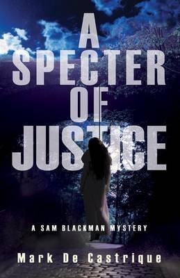 A Specter of Justice by Mark de Castrique 9781464204739
