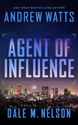 Agent of Influence by Andrew Watts 9781648753718
