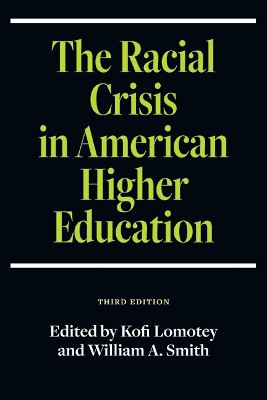 The Racial Crisis in American Higher Education, Third Edition by Kofi Lomotey 9781438492728