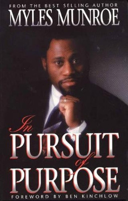 In Pursuit of Purpose by Myles Munroe 9781560431039