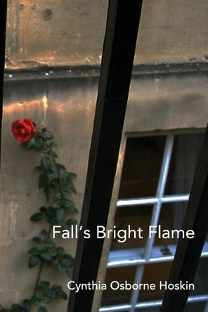 Fall's Bright Flame: A Coming of (Middle) Age Tale by Cynthia Osborne Hoskin 9780986333996