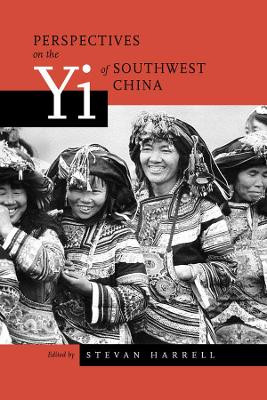 Perspectives on the Yi of Southwest China by Stevan Harrell 9780520219892