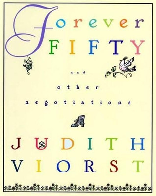 Forever Fifty and Other Negotiations by Judith Viorst 9780684832371