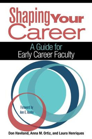 Shaping Your Career: A Guide for Early Career Faculty by Don Haviland