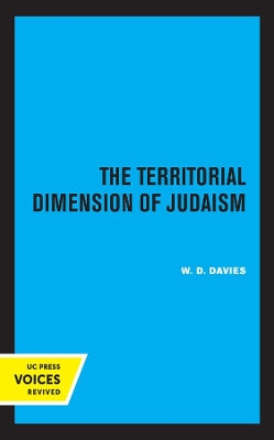 The Territorial Dimension of Judaism by W. D. Davies 9780520336827