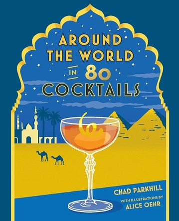 Around the World in 80 Cocktails by Chad Parkhill 9781741175189
