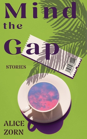 Mind the Gap by Alice Zorn 9781774391341