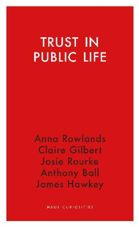 Trust in Public Life by Claire Gilbert