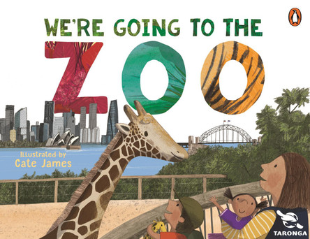 Taronga: We're Going to the Zoo by Taronga Zoo 9781761347542