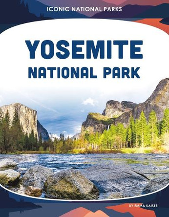 Yosemite National Park by Emma Kaiser 9781098297213