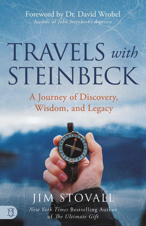 Travels with Steinbeck: A Journey of Discovery, Wisdom, and Legacy by Jim Stovall 9781640957244