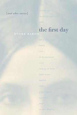 The First Day and Other Stories by Dvora Baron 9780520085381
