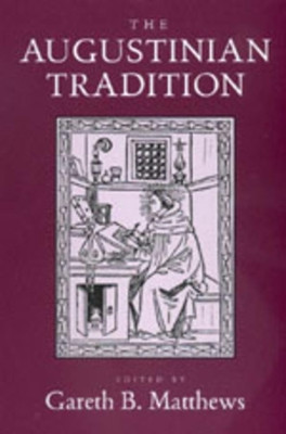 The Augustinian Tradition by Gareth B. Matthews 9780520210011