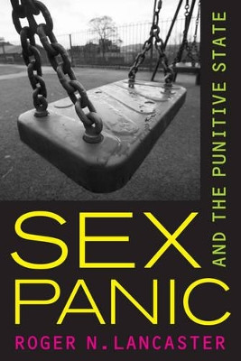 Sex Panic and the Punitive State by Roger N. Lancaster 9780520262065