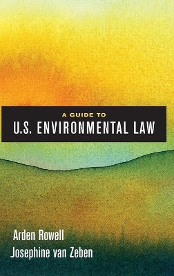 A Guide to U.S. Environmental Law by Arden Rowell 9780520295230