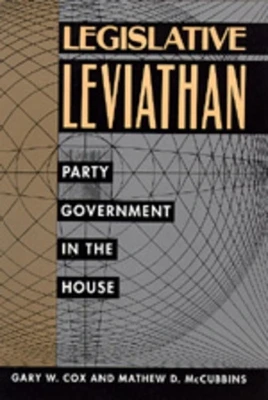 Legislative Leviathan: Party Government in the House by Gary W. Cox 9780520072206