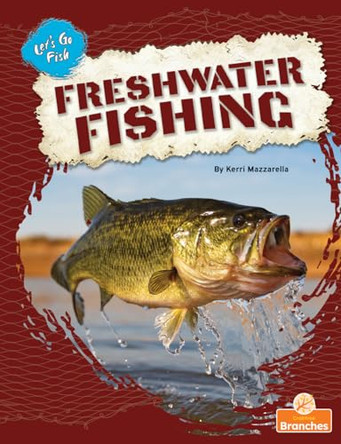 Freshwater Fishing by Kerri Mazzarella 9781039660380