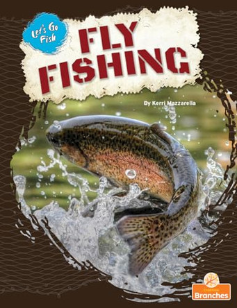 Fly Fishing by Kerri Mazzarella 9781039660410