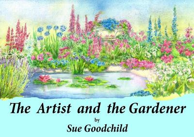 The Artist and the Gardener by Sue Goodman 9780722349830