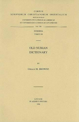 Old Nubian Dictionary by Gerald M. Browne 9789068317879