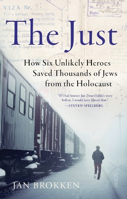 The Just: How Six Unlikely Heroes Saved Thousands of Jews from the Holocaust by Jan Brokken 9781950354580
