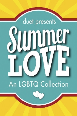 Summer Love: An LGBTQ Collection by Annie Harper 9781941530368