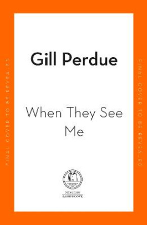 When They See Me: The gripping second novel in the Shaw and Darmody series by Gill Perdue