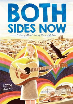 Both Sides Now: A Story about Young Joni Mitchell by Lydia Corry 9781250362926