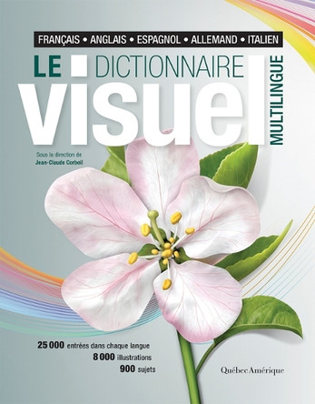 Le Dictionnaire Visuel Multilingue: Français - Anglais - Espagnol - Allemand - Italien by Jean-Claude Corbeil 9782764450802